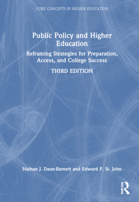 Public Policy and Higher Education (Reframing Strategies for Preparation, Access, and College Success) by Nathan J. Daun-Barnett, Edward P. St. John, 9781032724850