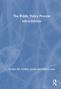 The Public Policy Process by Michael Hill, Frédéric Varone, Gabriela Lotta, 9781032939179