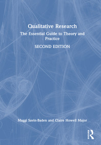 Qualitative Research (The Essential Guide to Theory and Practice) by Maggi Savin-Baden, Claire Howell Major, 9781032774602