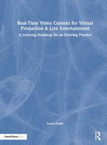 Real-Time Video Content for Virtual Production & Live Entertainment (A Learning Roadmap for an Evolving Practice) by Laura Frank, 9781032073477