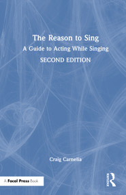 The Reason to Sing (A Guide to Acting While Singing) by Craig Carnelia, 9781032997551
