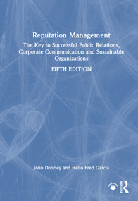 Reputation Management (The Key to Successful Public Relations, Corporate Communication and Sustainable Organizations) by John Doorley, Helio Fred Garcia, 9781032577999