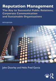 Reputation Management (The Key to Successful Public Relations, Corporate Communication and Sustainable Organizations) by John Doorley, Helio Fred Garcia, 9781032577982