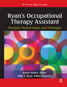 Ryan's Occupational Therapy Assistant (Principles, Practice Issues, and Techniques) by Karen Sladyk, 9781556429620