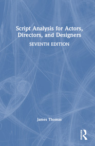 Script Analysis for Actors, Directors, and Designers by James Thomas, 9781032382050