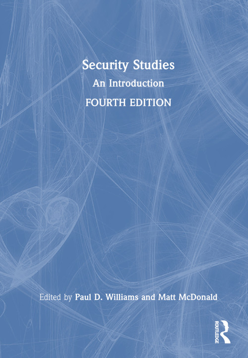Security Studies (An Introduction) by Paul D Williams, Matt McDonald, 9781032162713