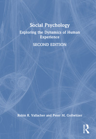 Social Psychology (Exploring the Dynamics of Human Experience) by Robin R. Vallacher, Peter M. Gollwitzer, 9781032553283