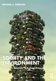 Society and the Environment (Pragmatic Solutions to Ecological Issues) by Michael S Carolan, 9781032556703