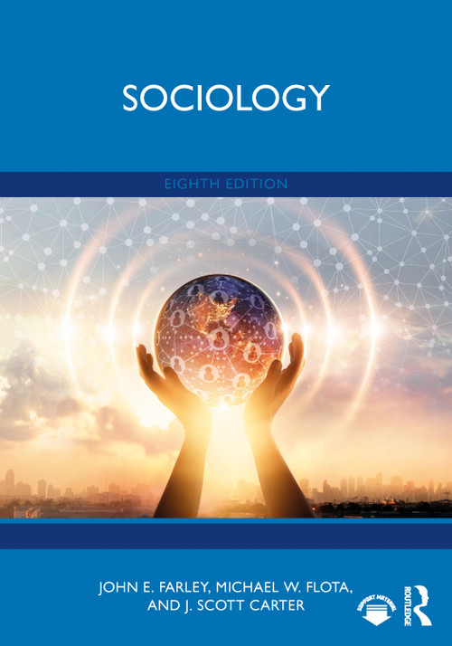 Sociology by John E. Farley, Michael W. Flota, J. Scott Carter, 9781032423593