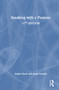Speaking with a Purpose by Arthur Koch, Jason Schmitt, 9781032512945