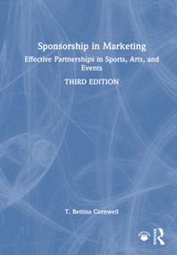 Sponsorship in Marketing (Effective Partnerships in Sports, Arts, and Events) by T. Bettina Cornwell, 9781032941639