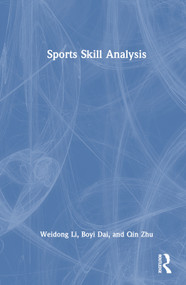 Sports Skill Analysis by Weidong Li, Boyi Dai, Qin Zhu, 9781032364391