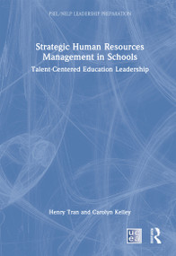Strategic Human Resources Management in Schools (Talent-Centered Education Leadership) by Henry Tran, Carolyn Kelley, 9781032599748