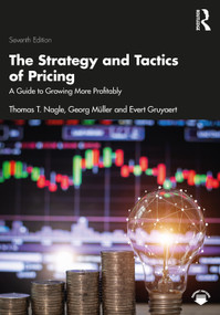 The Strategy and Tactics of Pricing (A Guide to Growing More Profitably) by Thomas T. Nagle, Georg Müller, Evert Gruyaert, 9781032016825