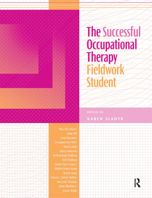 The Successful Occupational Therapy Fieldwork Student by Karen Sladyk, 9781032957098