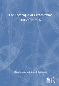 The Technique of Orchestration by Kent Kennan, Donald Grantham, 9780367672966