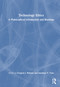 Technology Ethics (A Philosophical Introduction and Readings) by Gregory J. Robson, Jonathan Y. Tsou, 9781032038711