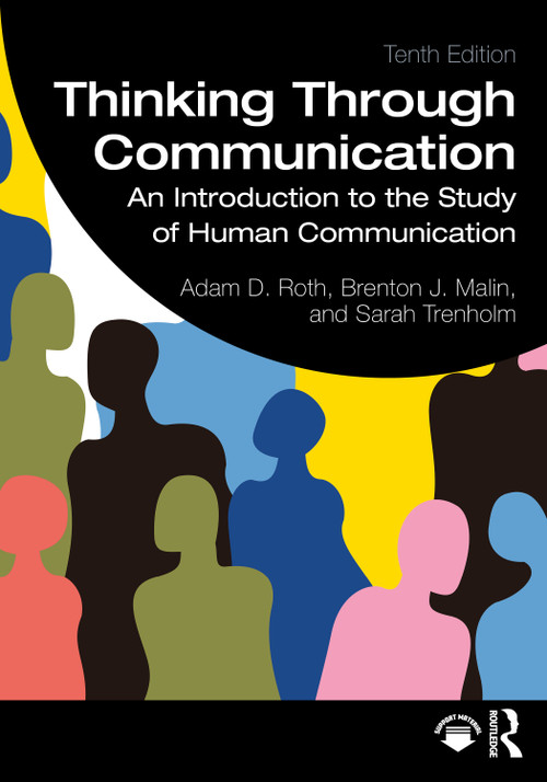 Thinking Through Communication (An Introduction to the Study of Human Communication) by Adam Roth, Brenton Malin, Sarah Trenholm, 9781032499079