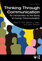 Thinking Through Communication (An Introduction to the Study of Human Communication) by Adam Roth, Brenton Malin, Sarah Trenholm, 9781032499079