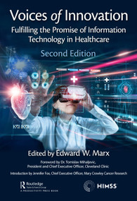 Voices of Innovation (Fulfilling the Promise of Information Technology in Healthcare) by Edward W. Marx, 9781032445274