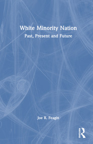 White Minority Nation (Past, Present and Future) by Joe R. Feagin, 9781032418216