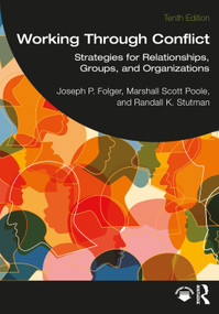 Working Through Conflict (Strategies for Relationships, Groups, and Organizations) by Joseph P. Folger, Marshall Scott Poole, Randall K. Stutman, 9781032489186