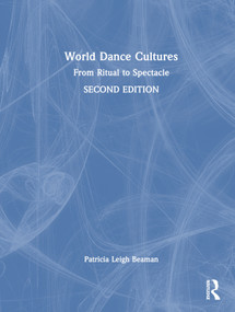 World Dance Cultures (From Ritual to Spectacle) by Patricia Leigh Beaman, 9781032044989