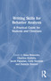 Writing Skills for Behavior Analysts (A Practical Guide for Students and Clinicians) by Dana Reinecke, Charissa Knihtila, Jacob Papazian, Celia Heyman, Danielle Bratton, 9781032732879
