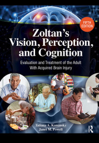 Zoltan's Vision, Perception, and Cognition (Evaluation and Treatment of the Adult with Acquired Brain Injury) by Tatiana Kaminsky, Janet Powell, 9781617110818