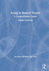 Acting in Musical Theatre (A Comprehensive Course) by Joe Deer, Rocco Dal Vera, 9780367233280
