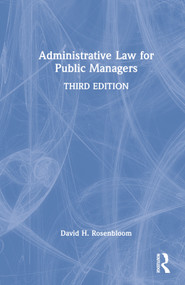 Administrative Law for Public Managers by David H. Rosenbloom, 9781032300443