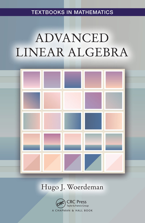 Advanced Linear Algebra by Hugo Woerdeman, 9781498754033
