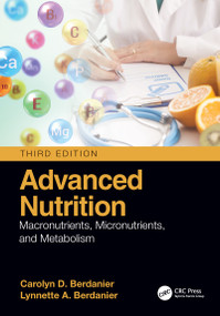 Advanced Nutrition (Macronutrients, Micronutrients, and Metabolism) by Carolyn D. Berdanier, Lynnette A. Berdanier, 9780367554583