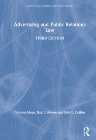 Advertising and Public Relations Law by Carmen Maye, Roy L. Moore, Erik L. Collins, 9781138484467