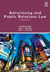 Advertising and Public Relations Law by Carmen Maye, Roy L. Moore, Erik L. Collins, 9781138484481