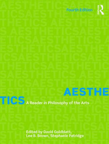 Aesthetics (A Reader in Philosophy of the Arts) by David Goldblatt, Lee B. Brown, Stephanie Patridge, 9781138235885