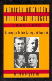 African American Political Thought, 1890-1930 (Washington, Du Bois, Garvey and Randolph) by Cary D. Wintz, 9781563241789