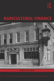 Agricultural Finance by Charles Moss, 9780415599078