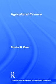 Agricultural Finance by Charles Moss, 9780415599047