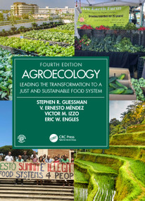 Agroecology (Leading the Transformation to a Just and Sustainable Food System) by Stephen R. Gliessman, V. Ernesto Méndez, Victor M. Izzo, Eric W. Engles, 9781032187105