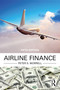 Airline Finance by Peter S. Morrell, 9780367481414