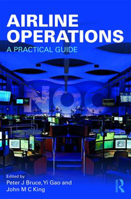 Airline Operations (A Practical Guide) by Peter J. Bruce, Yi Gao, John M. C. King, 9781472478177