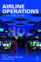 Airline Operations (A Practical Guide) by Peter J. Bruce, Yi Gao, John M. C. King, 9781472478177