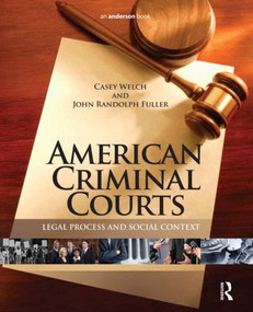 American Criminal Courts (Legal Process and Social Context) by Casey Welch, John Randolph Fuller, 9781455725991