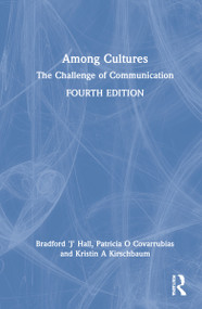 Among Cultures (The Challenge of Communication) by Bradford 'J' Hall, Patricia O. Covarrubias, Kristin A. Kirschbaum, 9780367620042