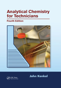 Analytical Chemistry for Technicians by John Kenkel, 9781439881057