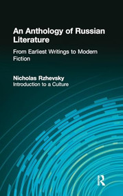An Anthology of Russian Literature from Earliest Writings to Modern Fiction (Introduction to a Culture) by Nicholas Rzhevsky, 9781563244216
