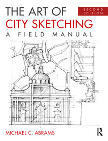The Art of City Sketching (A Field Manual) by Michael Abrams, 9780367458997