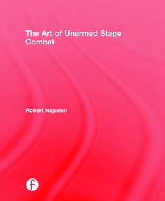 The Art of Unarmed Stage Combat by Robert Najarian, 9781138938014