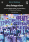 Arts Integration (Teaching Subject Matter through the Arts in Multicultural Settings) by Merryl Goldberg, 9780367409104